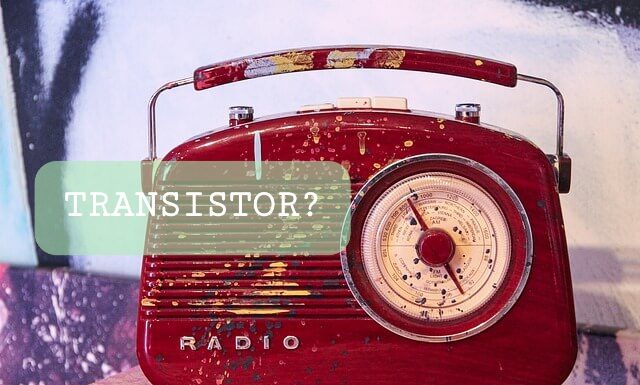 What does a Transistor do? Explain the Working Principle of a Transistor