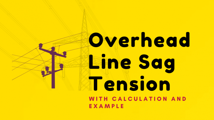 Overhead Line Sag Tension with Calculation and Example