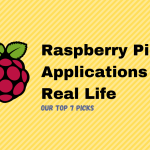 Raspberry Pi Applications to Real Life – Our Top 7 Picks Raspberry Pi Applications to Real Life