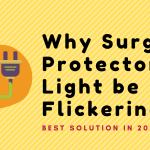 Why Surge Protector’s Light be Flickering | Best Solution