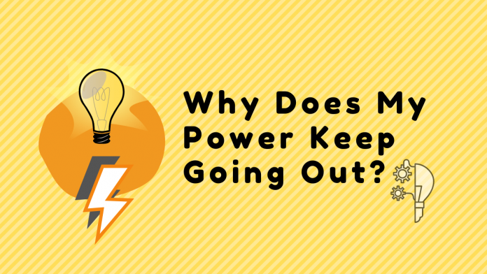 Why Does My Power Keep Going Out?