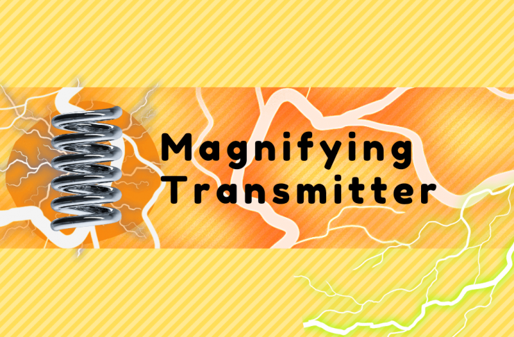 Magnifying Transmitter