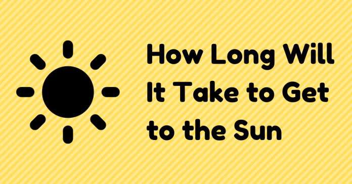 How Long Will It Take to Get to the Sun