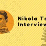 Nikola Tesla Interview | No One Who Ever Lived Did Not Die Nikola Tesla Interview