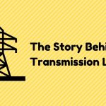 The Story Behind The Transmission Line The Story Behind The Transmission Line