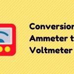 Conversion of Ammeter to Voltmeter