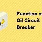 What is the Function of Oil Circuit Breaker?