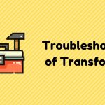 How to Troubleshoot a Transformer?