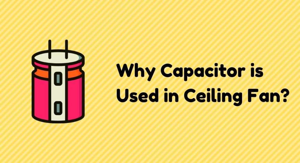 Why Capacitor is Used in Ceiling Fan? Voltage Lab