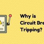 Why My Circuit Breaker is Tripping?
