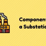 What are the Components of a Substation