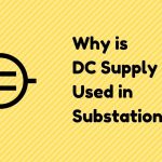 Why is DC Supply Used in Substations?