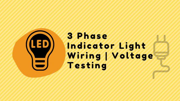 3 Phase Indicator Light Wiring | Voltage Testing